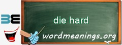 WordMeaning blackboard for die hard